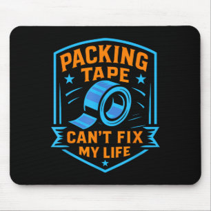 Packing Tape Can't Fix My Life Meme Mouse Pad