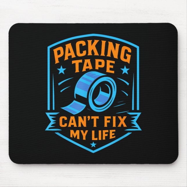 Packing Tape Can't Fix My Life Meme  Mouse Pad (Front)