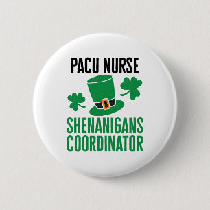 PACU Nurse St Patricks Day Shenanigans Coordinator 2 Inch Round Button