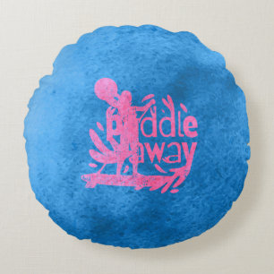 Paddle Away — Just a Girl Who Loves Paddleboarding Round Pillow