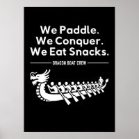 Paddle, Conquer, Eat Snacks - Funny Dragon Boat