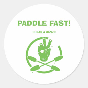 PADDLE FAST! I HEAR A BANJO CLASSIC ROUND STICKER
