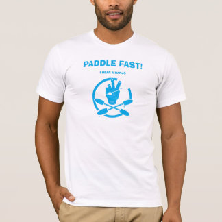 PADDLE FAST! I HEAR A BANJO T-Shirt