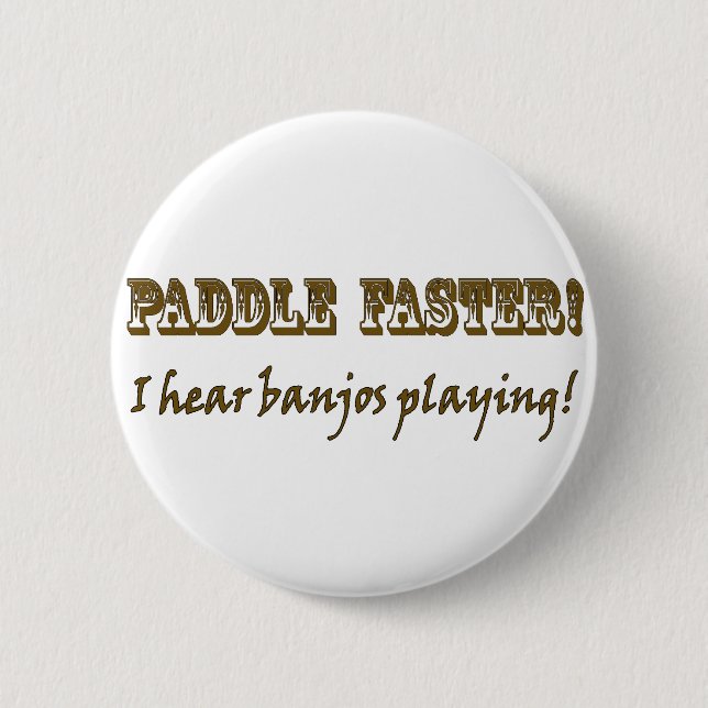 Paddle Faster! 2 Inch Round Button (Front)