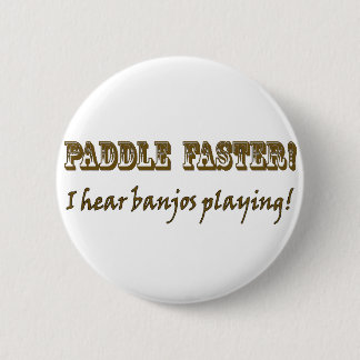 Paddle Faster! 2 Inch Round Button