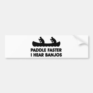 Paddle Faster I Hear Banjo's Bumper Sticker