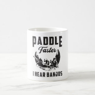Paddle Faster I Hear Banjos Canoe Boat River Funny Coffee Mug
