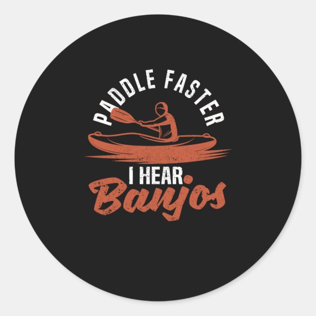 Paddle Faster I Hear Banjos Funny Kayak Instrument Classic Round Sticker (Front)