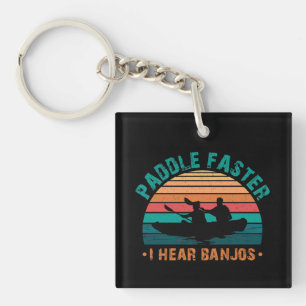 Paddle Faster I Hear Banjos Keychain