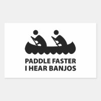 Paddle Faster I Hear Banjos