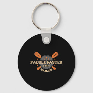 Paddle Faster I Hear Banjos T Shirt Camping Canoe Keychain