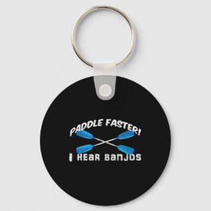 Paddle Faster I Hear Banjos T Shirt Funny Outdoor Keychain