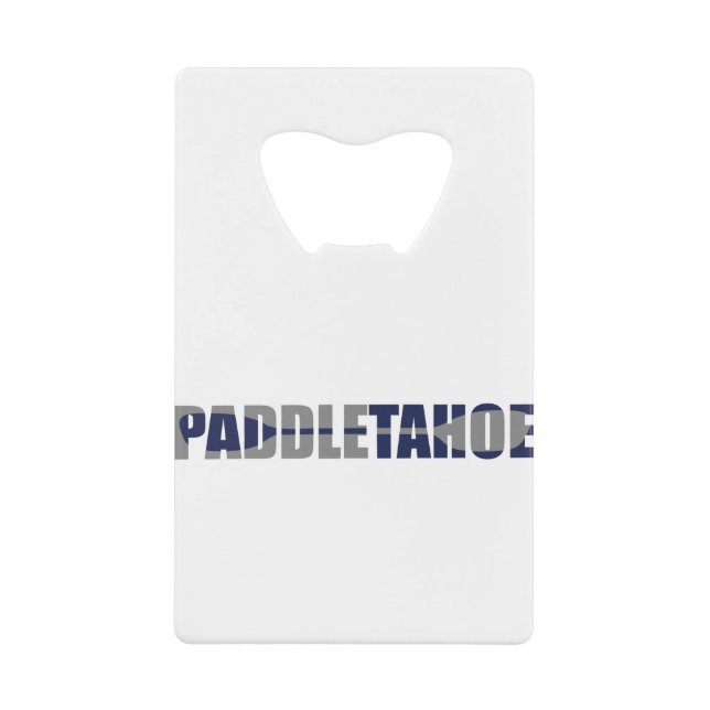 Paddle Lake Tahoe Kayaking Credit Card Bottle Opener (Front)
