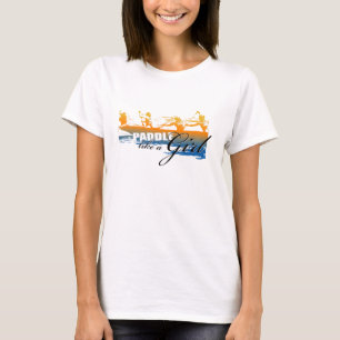Paddle Like A Girl T-Shirt