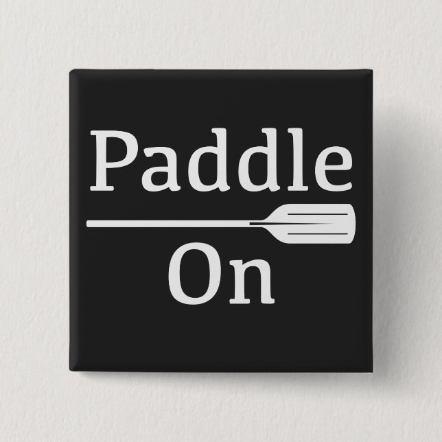 Paddle On Design - Square Button (Front)