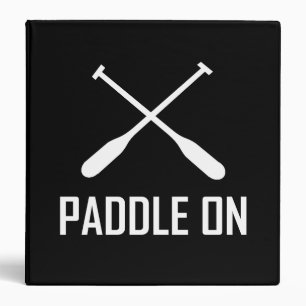 Paddle On Lake Life Binder