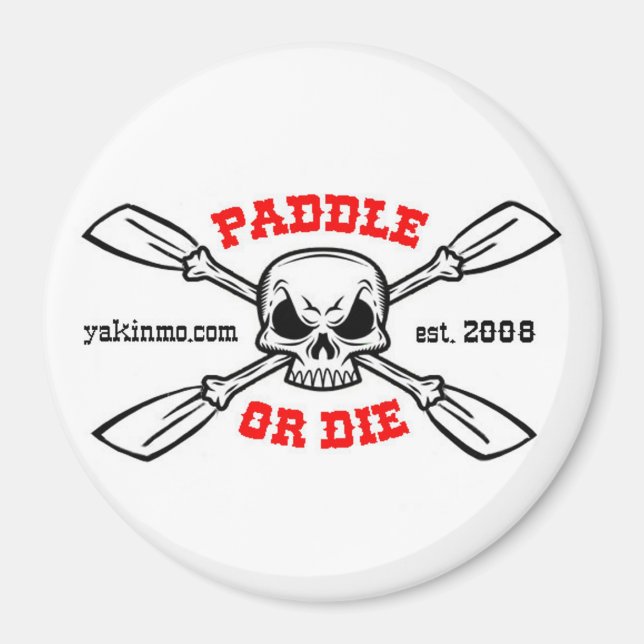 Paddle or Die Yakinmo.com Magnet (Front)
