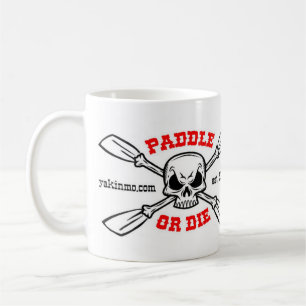 Paddle or DIe Yakinmo.com Mug