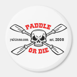 Paddle ou mourir Yakinmo.com Magnet