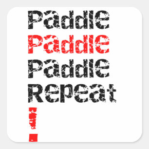 Paddle... Repeat - Stand up paddle board design  Square Sticker