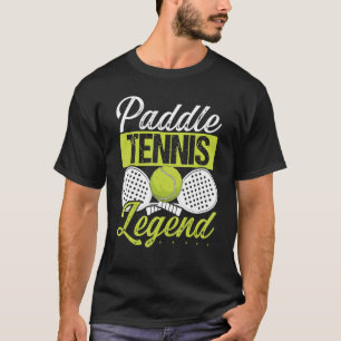 Paddle Tennis Player Match Tournament Paddle Legen T-Shirt