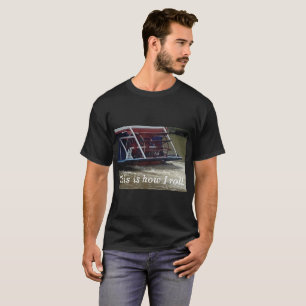 Paddle Wheel Boat This is how I roll tee shirts