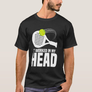 Paddleball Fan Racket It Worked Game Tournament Pa T-Shirt