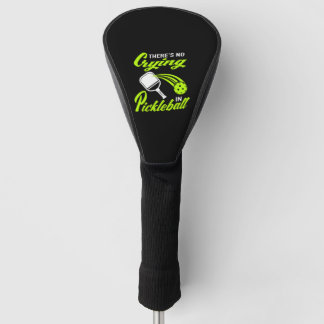 Paddleball Tennis There's No Crying In Pickleball Golf Head Cover