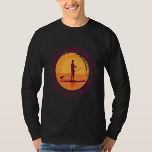 Paddleboarding And Beer Paddle Paddleboard Fun T-Shirt