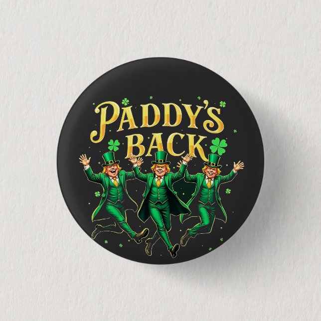 Paddy's Back Funny St Patrick's Day Trump Support  1 Inch Round Button (Front)