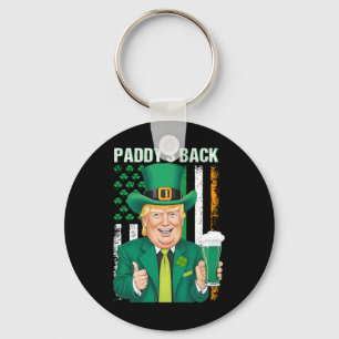 Paddy's Back Funny Trump St. Patricks Day Men Wome Keychain