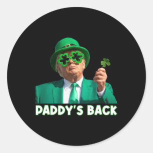Paddy's Back Funny Trump St Patricks Day Outfit Sh Classic Round Sticker