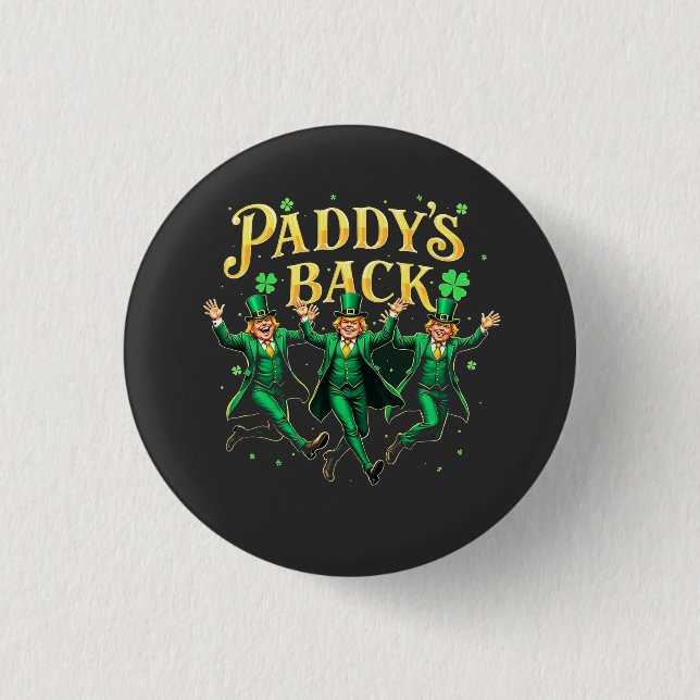 Paddy's Back St Patrick's Day Trump Dancing  1 Inch Round Button (Front)