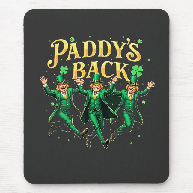 Paddy's Back St Patrick's Day Trump Dancing  Mouse Pad (Front)