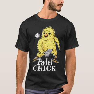 Padel Chick  Woman Padel Sport Joke Female Padel P T-Shirt