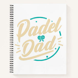 Padel Dad Platform Tennis Paddleball Padel Notebook