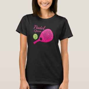 Padel Paddle Tennis Queen Princess Backhand Racket T-Shirt