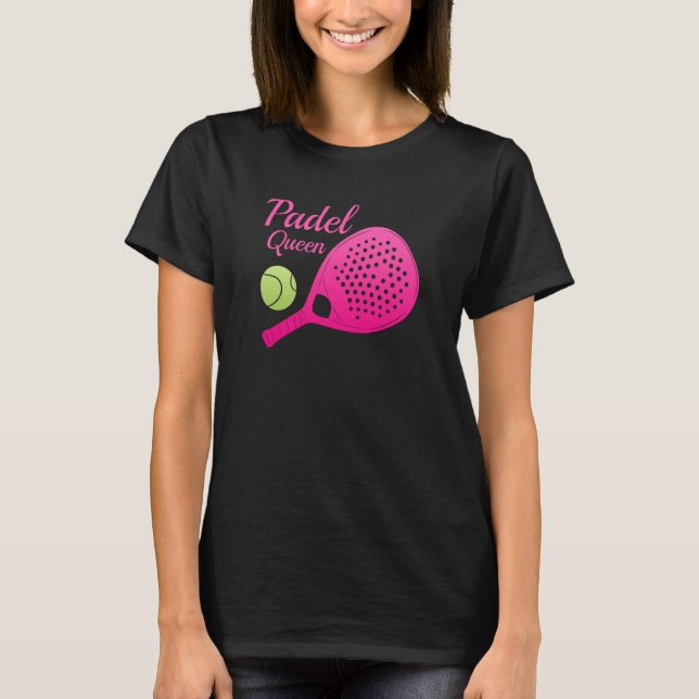 Padel Paddle Tennis Queen Princess Backhand Racket T-Shirt (Front)