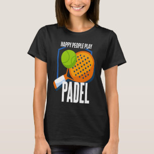 Padel    Padeliste Padeleur Padel Player T-Shirt