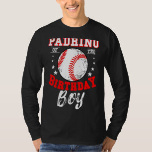 Padrino Of The Birthday Boy Baseball Theme Bday Ce T-Shirt