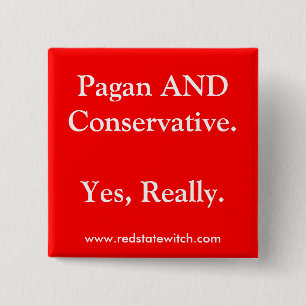 Pagan AND Conservative.Yes, Really. Button