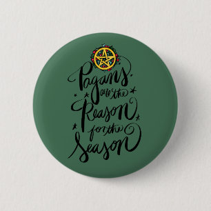 Pagans are the Reason for the Season 2 Inch Round Button