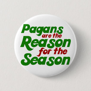 Pagans are the Reason for the Season 2 Inch Round Button