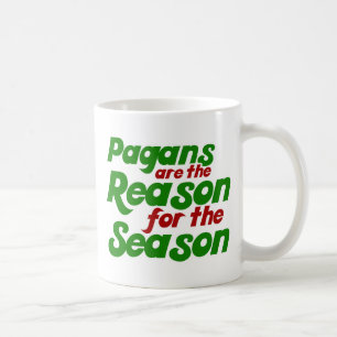 Pagans are the Reason for the Season Coffee Mug