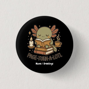 Page-Turn-a-Lotl Cute Reading Axolotl Cozy Book 1 Inch Round Button