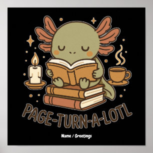Page-Turn-a-Lotl Cute Reading Axolotl Cozy Book Poster