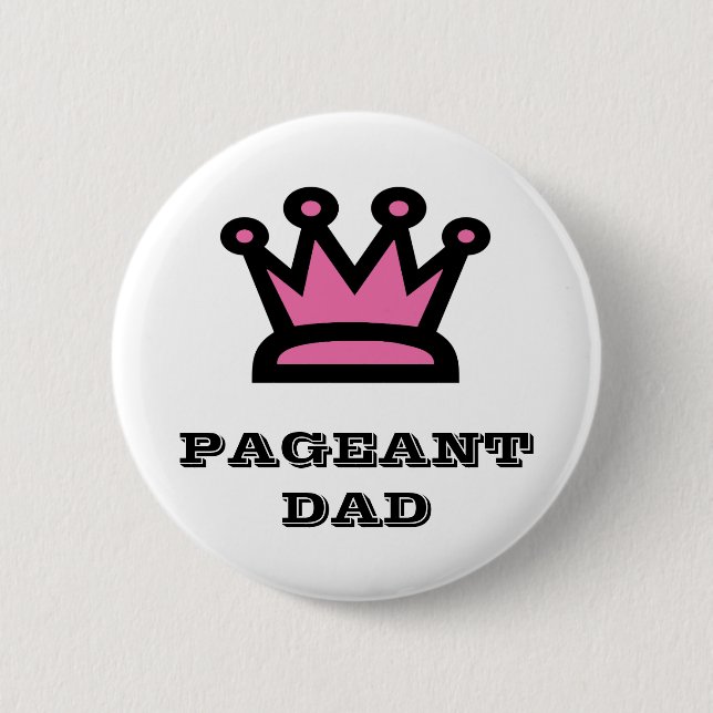 Pageant Dad 2 Inch Round Button (Front)