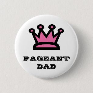 Pageant Dad 2 Inch Round Button