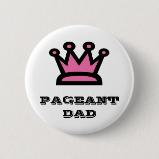 Pageant Dad 2 Inch Round Button