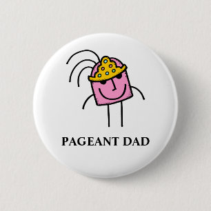 PAGEANT DAD 2 INCH ROUND BUTTON